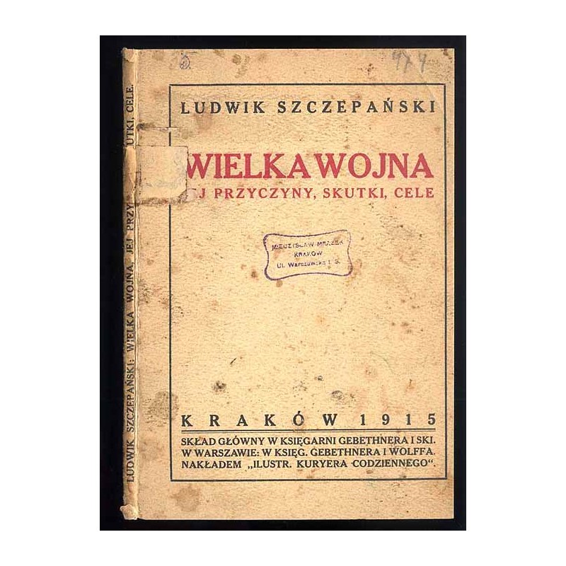 Wielka wojna. Jej przyczyny, skutki, cele