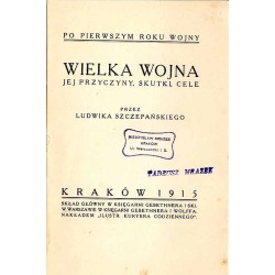 Wielka wojna. Jej przyczyny, skutki, cele