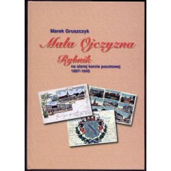 Mała Ojczyzna Rybnik na starej karcie pocztowej 1897-1945