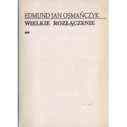Wielkie rozłączenie. Polska-Niemcy Polska-Rosja. Bilans lat 1939-1989