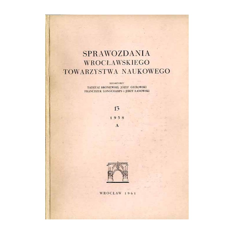 Sprawozdania Wrocławskiego Towarzystwa Naukowego. [Seria] A. Nr 13 (1958)