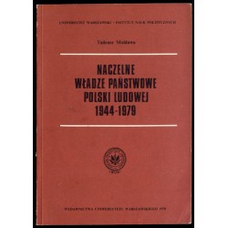 Naczelne władze państwowe Polski Ludowej 1944-1979. Skład osobowy i podstawy prawne organizacji i funkcjonowania według stanu na