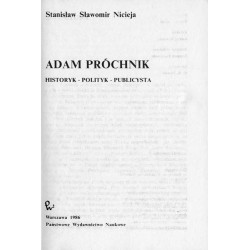 Adam Próchnik. Historyk. Polityk. Publicysta