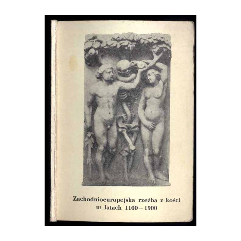 Zachodnioeuropejska rzeźba z kości w latach 1100-1900 ze zbiorów Państwowego Ermitażu w Leningradzie. Katalog wystawy