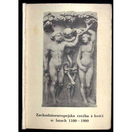 Zachodnioeuropejska rzeźba z kości w latach 1100-1900 ze zbiorów Państwowego Ermitażu w Leningradzie. Katalog wystawy