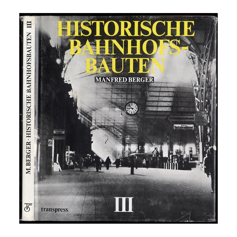Historische Bahnhofsbauten III. Bayern, Baden, Württemberg, Pfalz, Nassau, Hessen