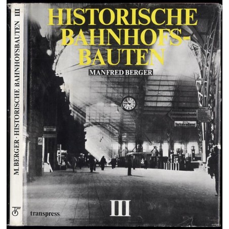 Historische Bahnhofsbauten III. Bayern, Baden, Württemberg, Pfalz, Nassau, Hessen