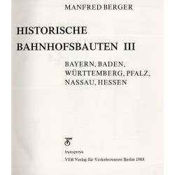 Historische Bahnhofsbauten III. Bayern, Baden, Württemberg, Pfalz, Nassau, Hessen