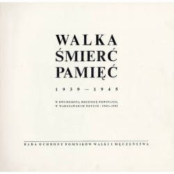 Walka, śmierć, pamięć 1939-1945. W dwudziestą rocznicę powstania w warszawskim getcie 1943-1963