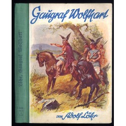Gaugraf Wolfhart. Erzählung aus der Germanenzeit