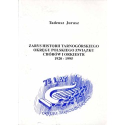 Zarys historii Tarnogórskiego Okręgu Polskiego Związku Chórów i Orkiestr 1920-1995