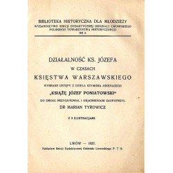 Działalność ks. Józefa w czasach Księstwa Warszawskiego. Wybrane ustępy z dzieła Szymona Askenazego "Książę Józef Poniatowski"