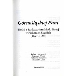 Górnośląskiej Pani. Pieśni z Sanktuarium Matki Bożej w Piekarach Śląskich (1677-1996)