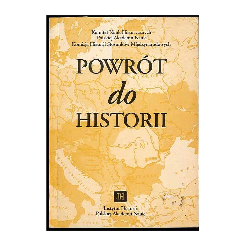 Powrót do historii. Europa Środkowa i Wschodnia w historiografii