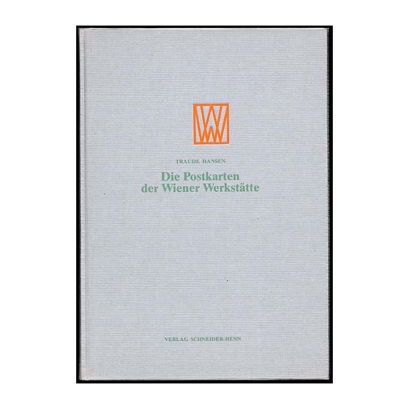 Die Postkarten der Wiener Werkstätte. Verzeichnis der Künstler und Katalog ihrer Arbeiten