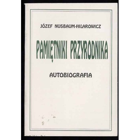 Pamiętniki przyrodnika. Autobiografia