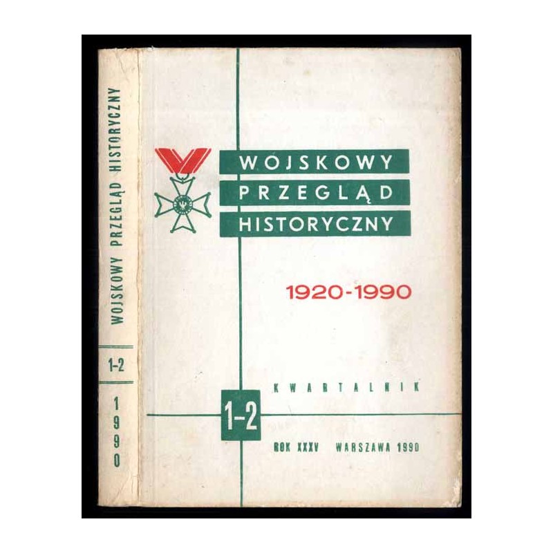 Wojskowy Przegląd Historyczny. R. 35 (1990). Nr 1-2 (131-132) (Styczeń - Czerwiec 1990)