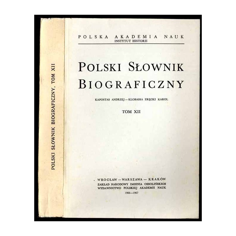 Polski słownik biograficzny. T.12: Kapostas Andrzej - Klobassa Zręcki Karol