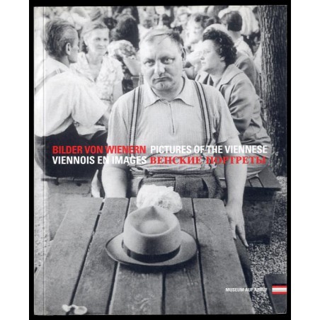 Bilder von Wienern. Eine fotographische Hommage im Sinne Nestroys. Pictures of the Viennese. A photographic tribute to Johann Ne