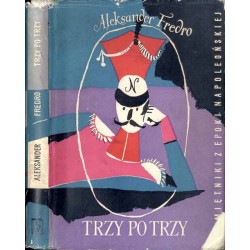 Trzy po trzy. Pamiętniki z epoki napoleońskiej