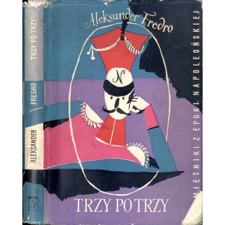 Trzy po trzy. Pamiętniki z epoki napoleońskiej
