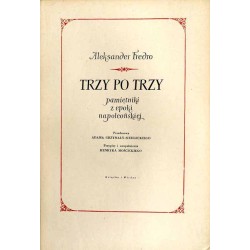 Trzy po trzy. Pamiętniki z epoki napoleońskiej