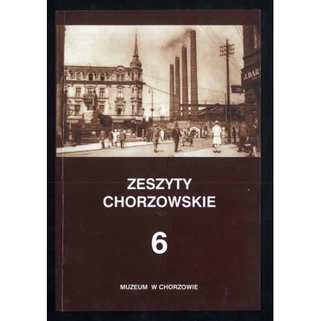 Zeszyty Chorzowskie. T.6 (2001)