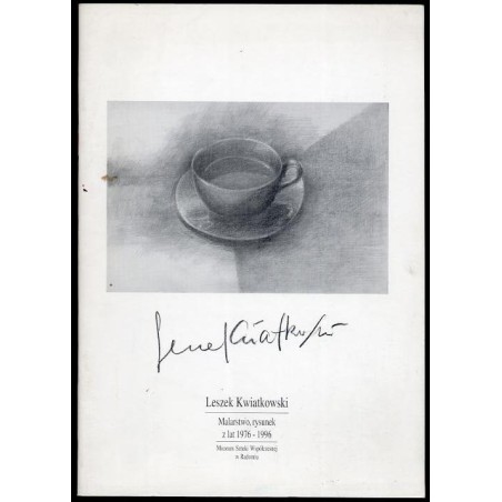 Leszek Kwiatkowski. Malarstwo, rysunek z lat 1976-1996