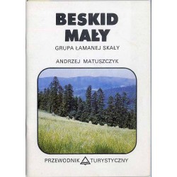 Beskid Mały - grupa Łamanej Skały oraz zachodnia część Beskidu Średniego (grupa Żurawnicy i Pasmo Pewelskie). Przewodnik turysty