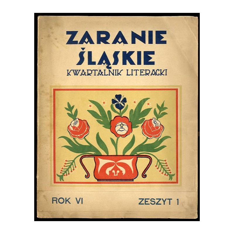 Zaranie Śląskie. Kwartalnik literacki. R.6 (1930). Z.1 (31 marca 1930)