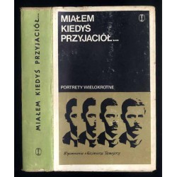 Miałem kiedyś przyjaciół... Wspomnienia o Kazimierzu Tetmajerze