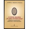 Ludwik Brożek - "śląski Estreicher". Sylwetka bibliologa, bibliofila i regionalisty