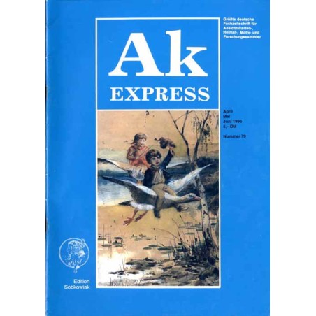 Ak Express. Größte deutsche Fachzeitschrift für Ansichtskarten-, Heimat-, Motiv- und Forschungssammler. (1996). Nr 79 (April-Mai