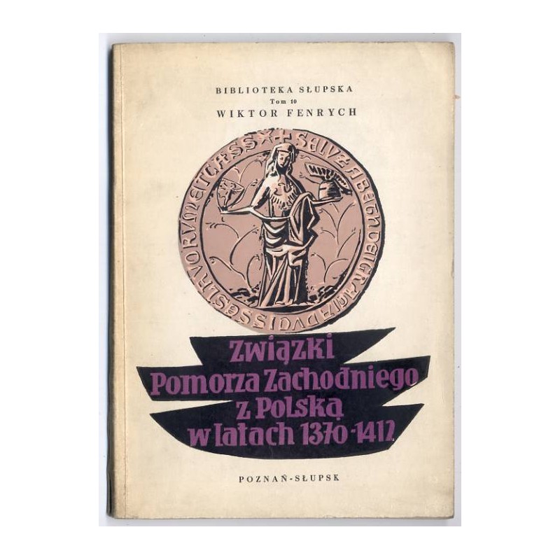 Związki Pomorza Zachodniego z Polską w latach 1370-1412