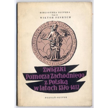 Związki Pomorza Zachodniego z Polską w latach 1370-1412