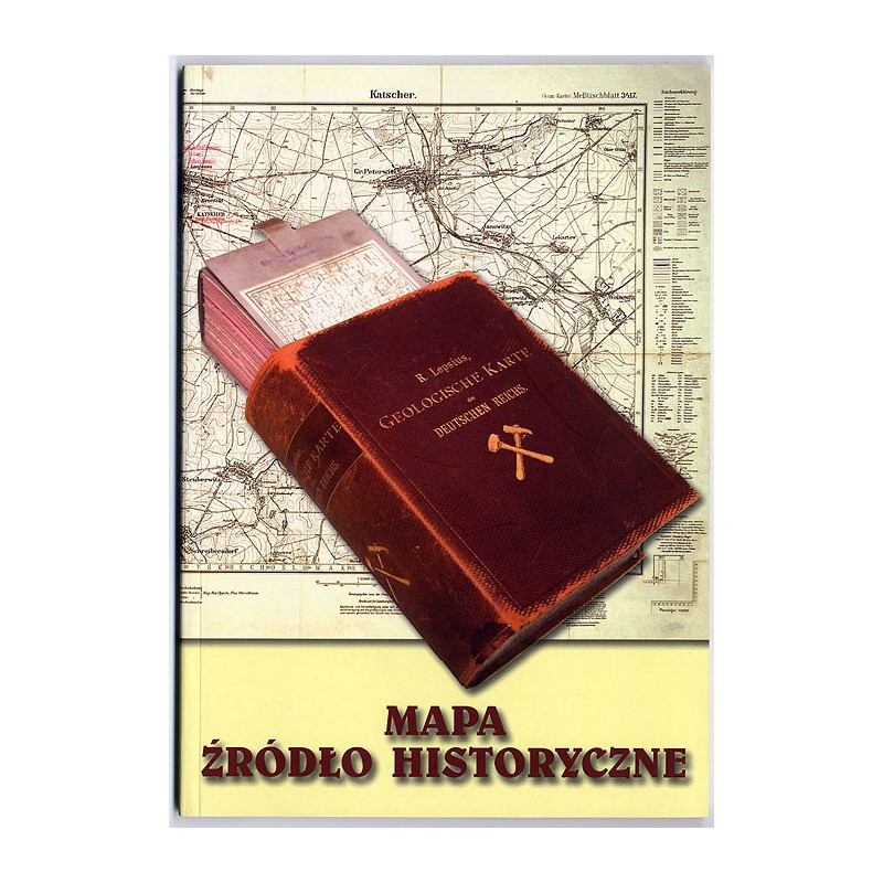 Mapa źródło historyczne. Katalog map ze zbiorów Muzeum Śląskiego