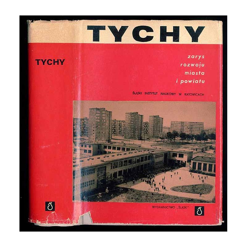 Tychy. Zarys rozwoju miasta i powiatu