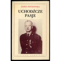 Uchodźcze pasje [Władysław Sikorski a polska społeczność emigracyjna na Zachodzie 1939-1943]