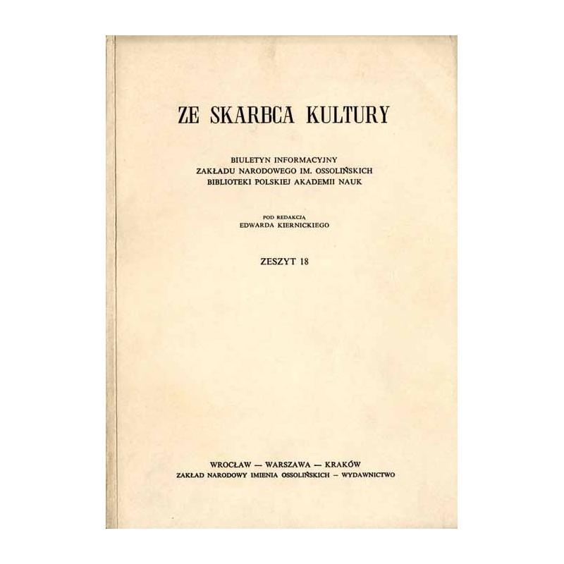 Ze Skarbca Kultury. Półrocznik Zakładu Narodowego Ossolińskich. Z.18