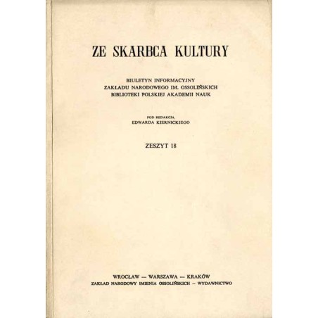 Ze Skarbca Kultury. Półrocznik Zakładu Narodowego Ossolińskich. Z.18