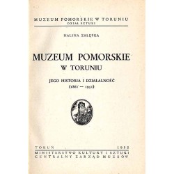 Muzeum Pomorskie w Toruniu. Jego historia i działalność (1861-1951)