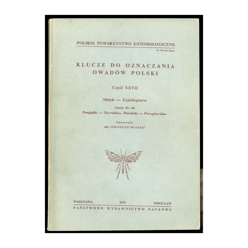 Klucze do oznaczania owadów Polski. Cz.27: Motyle - Lepidoptera. Z.43: Przeglądki - Thyrididae, Piórolotki - Pterophoridae