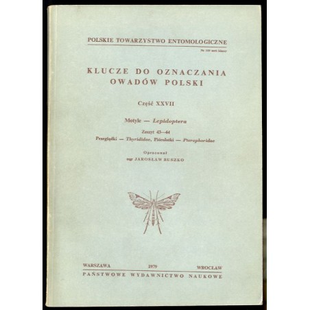 Klucze do oznaczania owadów Polski. Cz.27: Motyle - Lepidoptera. Z.43: Przeglądki - Thyrididae, Piórolotki - Pterophoridae