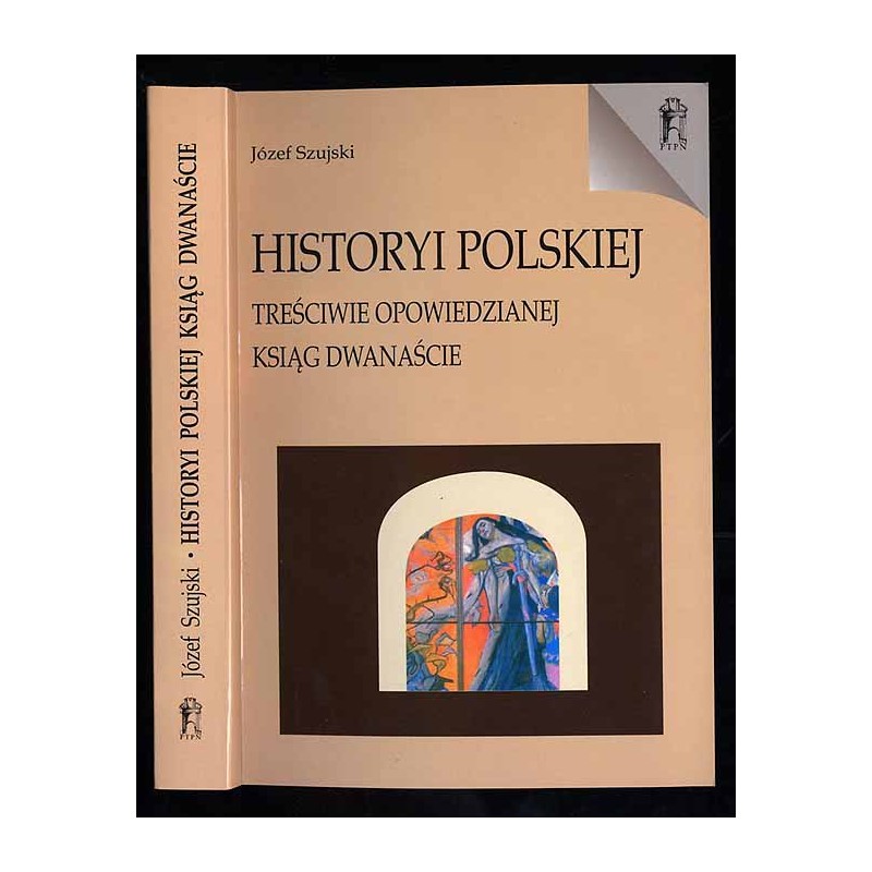 Historyi polskiej treściwie opowiedzianej ksiąg dwanaście