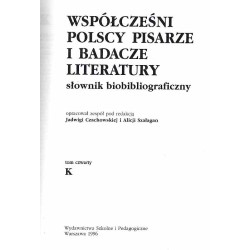 Współcześni polscy pisarze i badacze literatury. Słownik biobibliograficzny. T.4: K