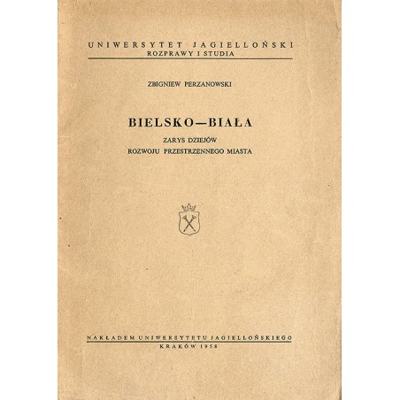 Bielsko-Biała. Zarys dziejów rozwoju przestrzennego miasta