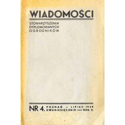 Wiadomości Stowarzyszenia Dyplomowanych Ogrodników. Dwumiesięcznik. R.5 (1939). Nr 4 (Lipiec 1939)