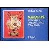 Majolika w zbiorach Muzeum-Zamku w Łańcucie. Katalog