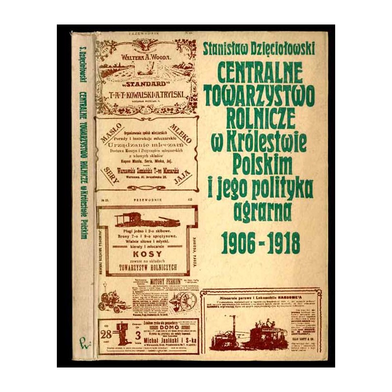 Centralne Towarzystwo Rolnicze w Królestwie Polskim i jego polityka agrarna 1906-1918