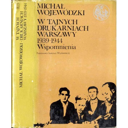 W tajnych drukarniach Warszawy 1939-1944. Wspomnienia